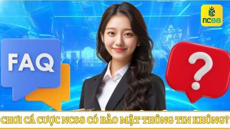 Chơi cá cược tại nhà cái NC88 có đảm bảo an toàn thông tin không?