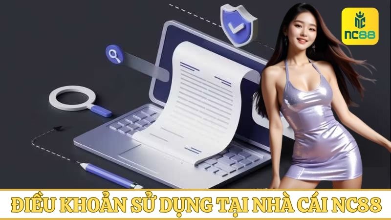 Điều khoản sử dụng được quy định để duy trì sân chơi minh bạch NC88