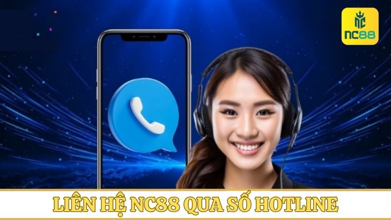 Liên hệ quá số hotline của nhà cái để tìm kiếm trợ giúp nhanh nhất