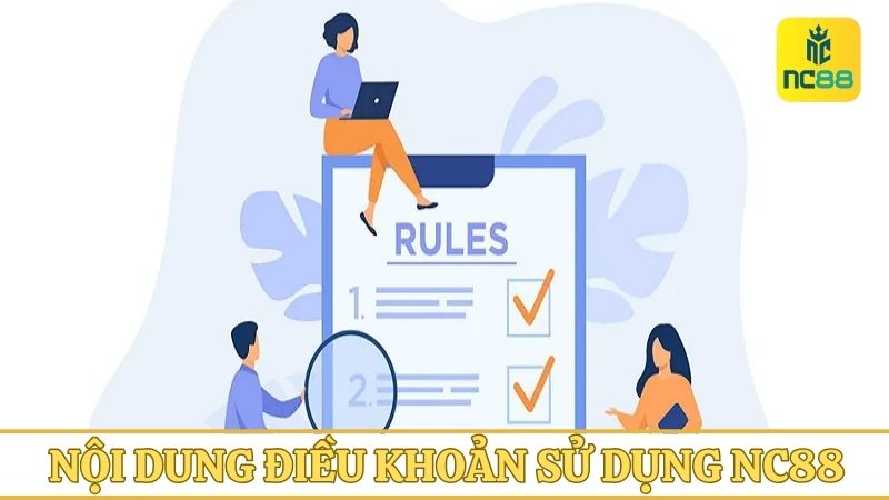 Tìm hiểu về các nội dung điều khoản sử dụng NC88